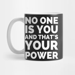 No One Is You And That's Your Power Mug